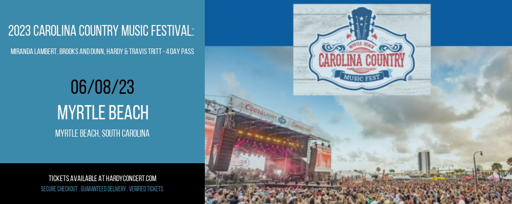 2023 Carolina Country Music Festival: Miranda Lambert, Brooks and Dunn, Hardy & Travis Tritt - 4 Day Pass at Hardy Concerts